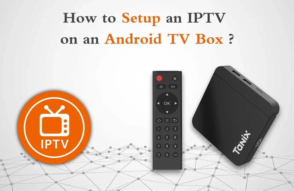 Free IPTV trial Android UK – Android TV box setup