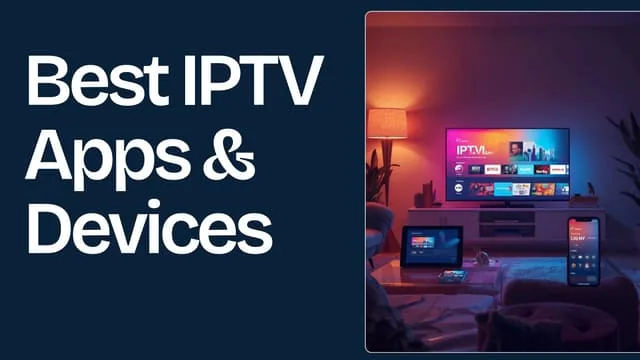 Best IPTV devices UK 2026 – Firestick Smart TV Android